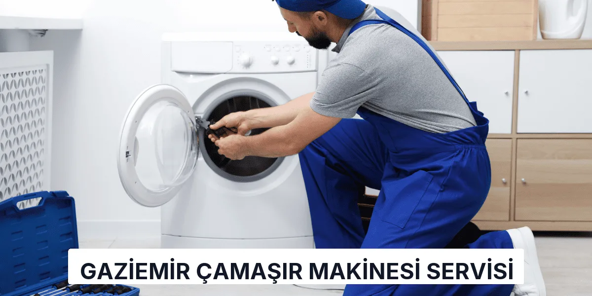 Gaziemir Çamaşır Makinesi Servisi